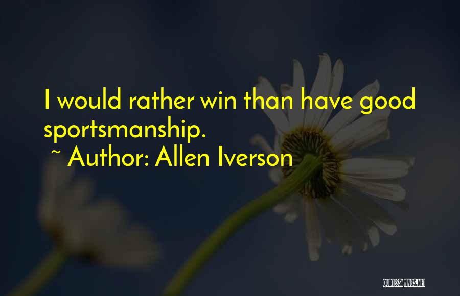 Winning And Sportsmanship Quotes By Allen Iverson
