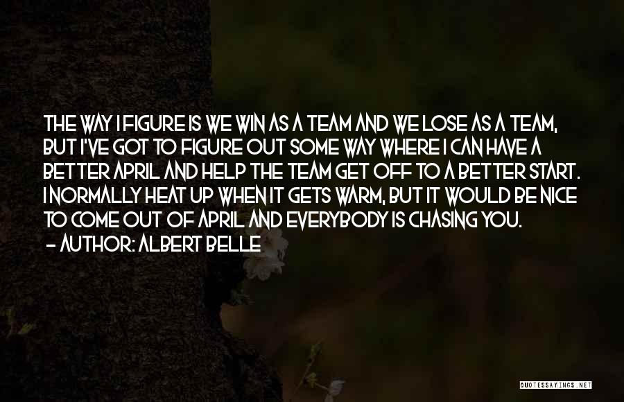 Winning As A Team Quotes By Albert Belle