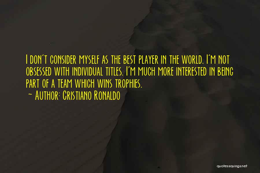 Winning As A Team Quotes By Cristiano Ronaldo