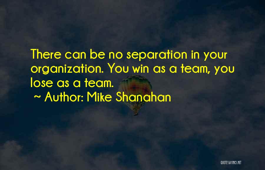 Winning As A Team Quotes By Mike Shanahan