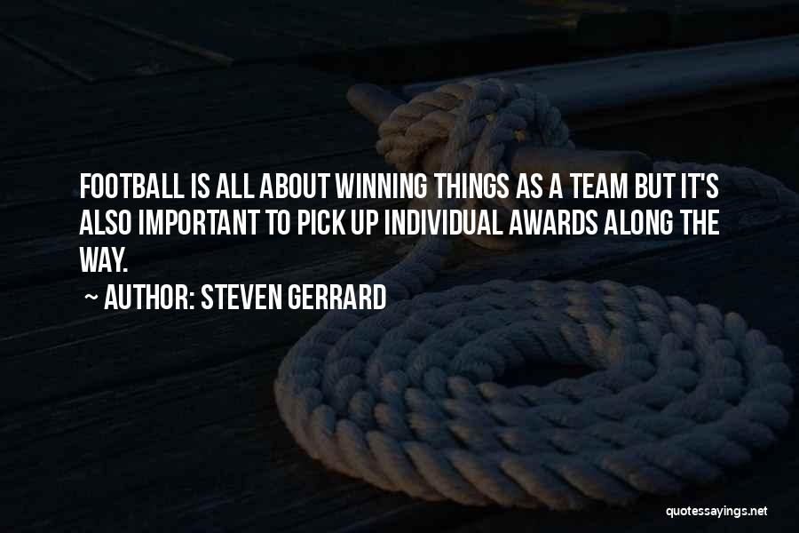 Winning As A Team Quotes By Steven Gerrard