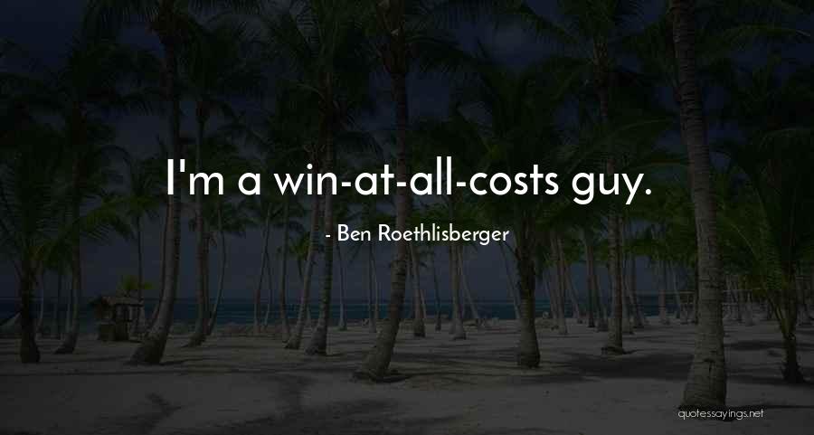Winning At Any Cost Quotes By Ben Roethlisberger