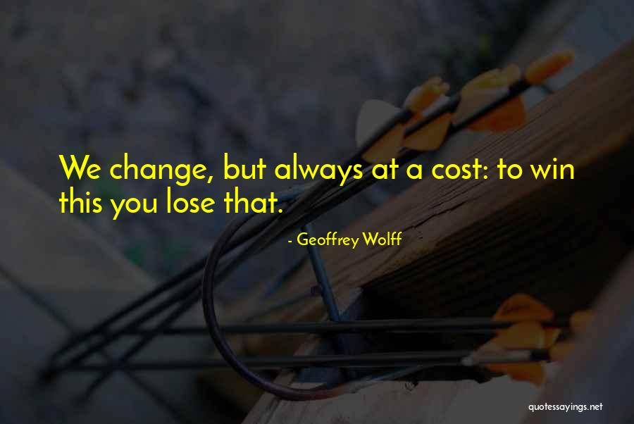 Winning At Any Cost Quotes By Geoffrey Wolff Winning At Any Cost Quotes By Geoffrey Wolff