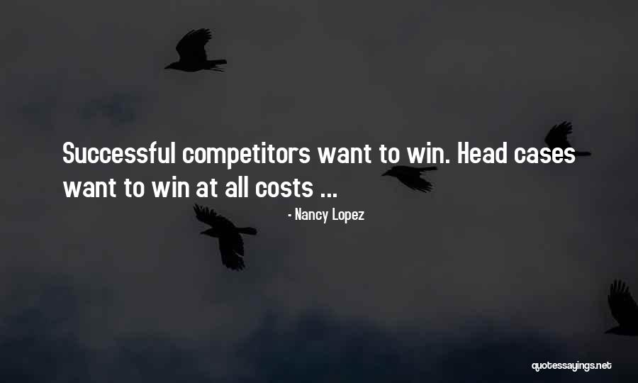 Winning At Any Cost Quotes By Nancy Lopez Winning At Any Cost Quotes By Nancy Lopez