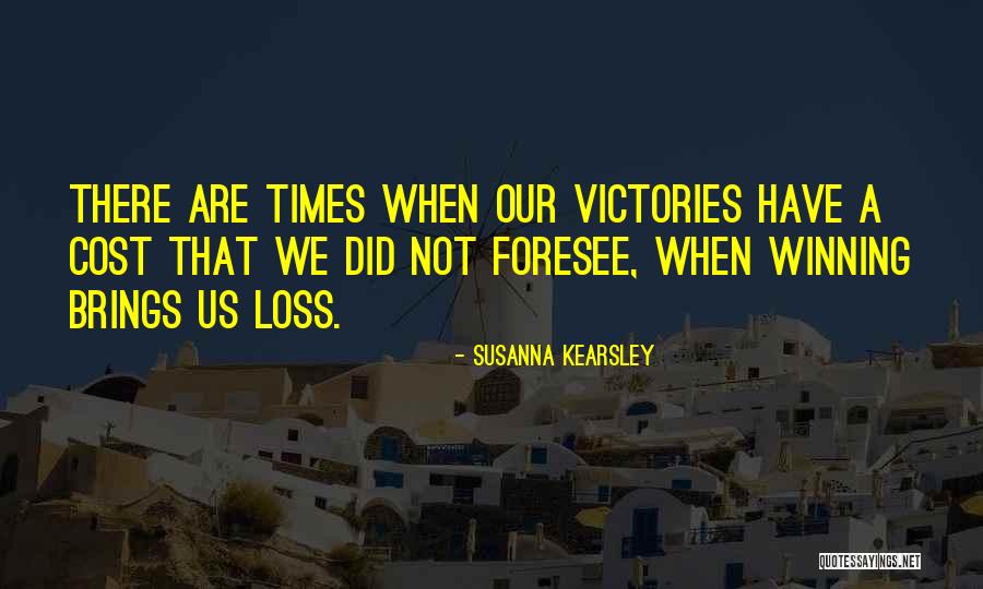 Winning At Any Cost Quotes By Susanna Kearsley Winning At Any Cost Quotes By Susanna Kearsley