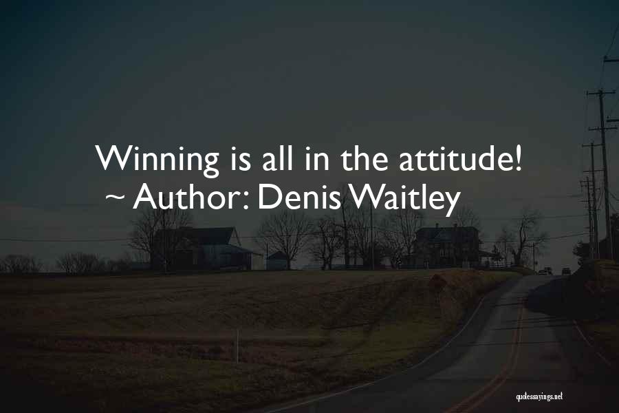 Winning Attitude Quotes By Denis Waitley