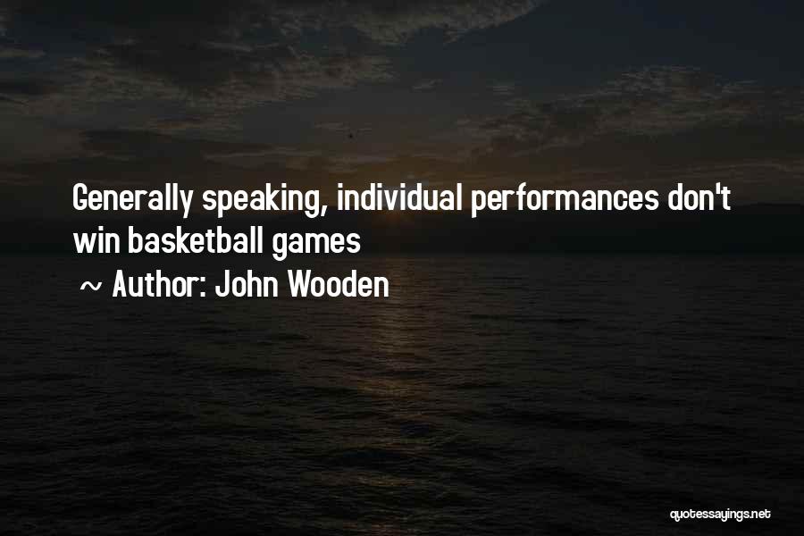 Winning Basketball Games Quotes By John Wooden