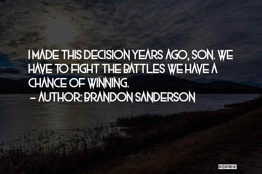 Winning Battles Quotes By Brandon Sanderson