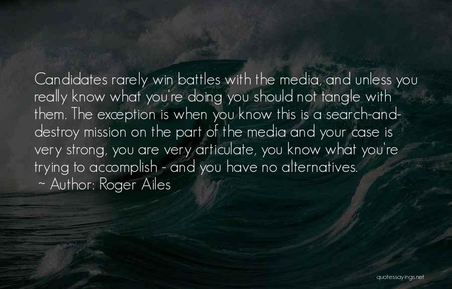 Winning Battles Quotes By Roger Ailes