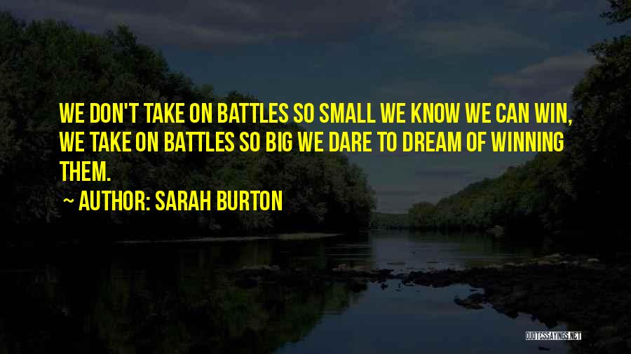 Winning Battles Quotes By Sarah Burton