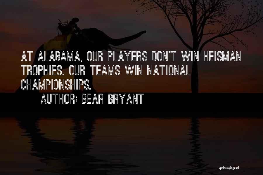 Winning Championships Quotes By Bear Bryant