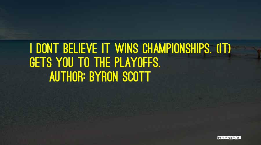 Winning Championships Quotes By Byron Scott