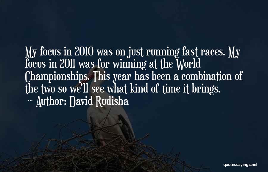 Winning Championships Quotes By David Rudisha