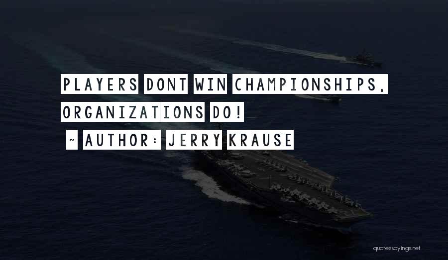 Winning Championships Quotes By Jerry Krause