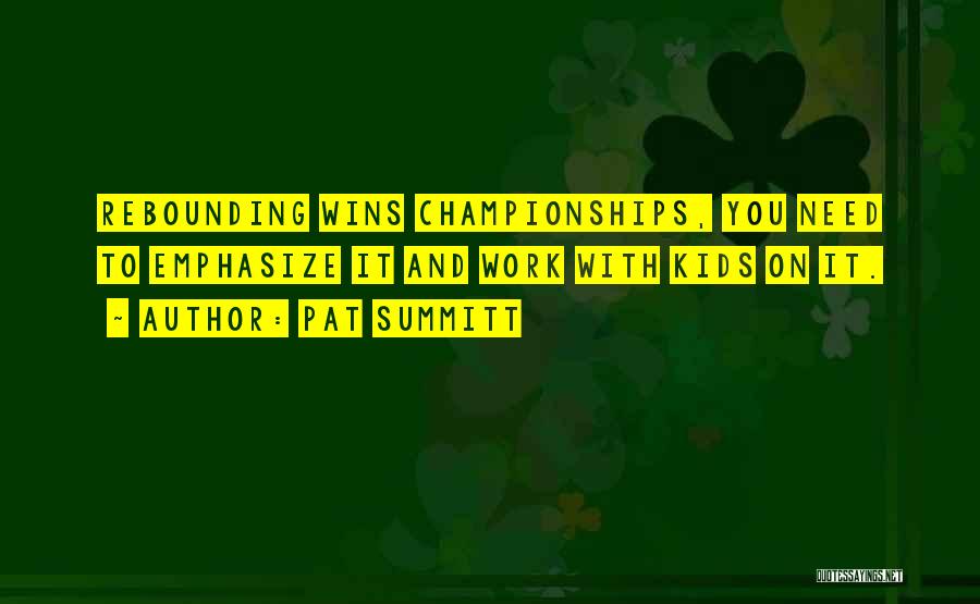 Winning Championships Quotes By Pat Summitt