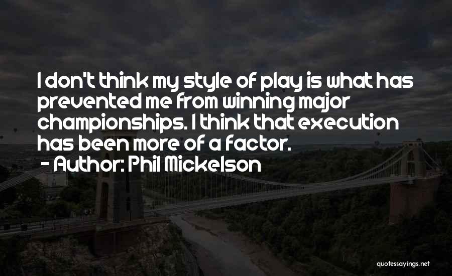 Winning Championships Quotes By Phil Mickelson