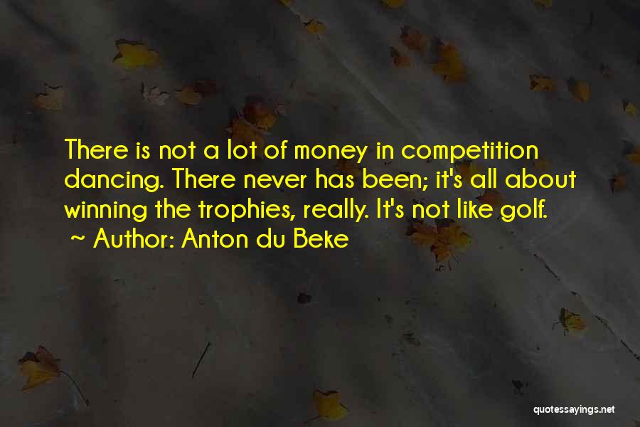 Winning Competition Quotes By Anton Du Beke