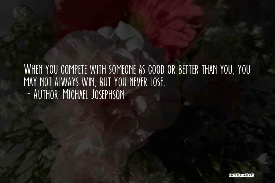 Winning Competition Quotes By Michael Josephson