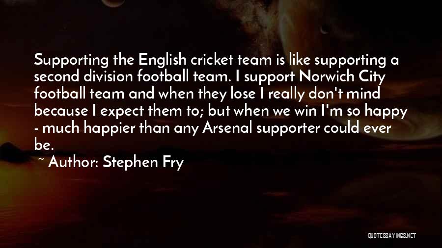 Winning Cricket Quotes By Stephen Fry