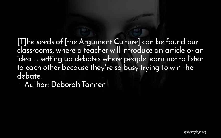 Winning Debates Quotes By Deborah Tannen