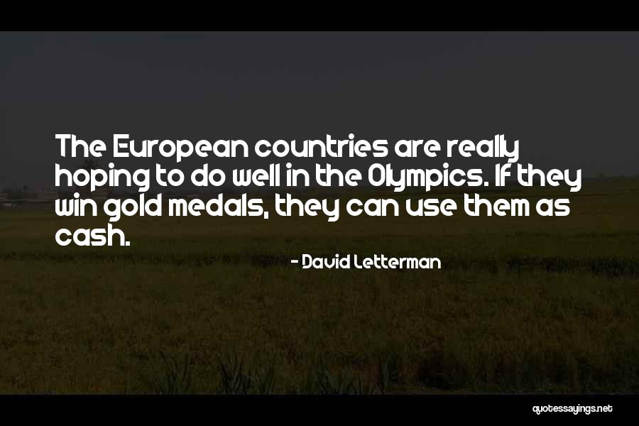 Winning Gold Medals Quotes By David Letterman Winning Gold Medals Quotes By David Letterman