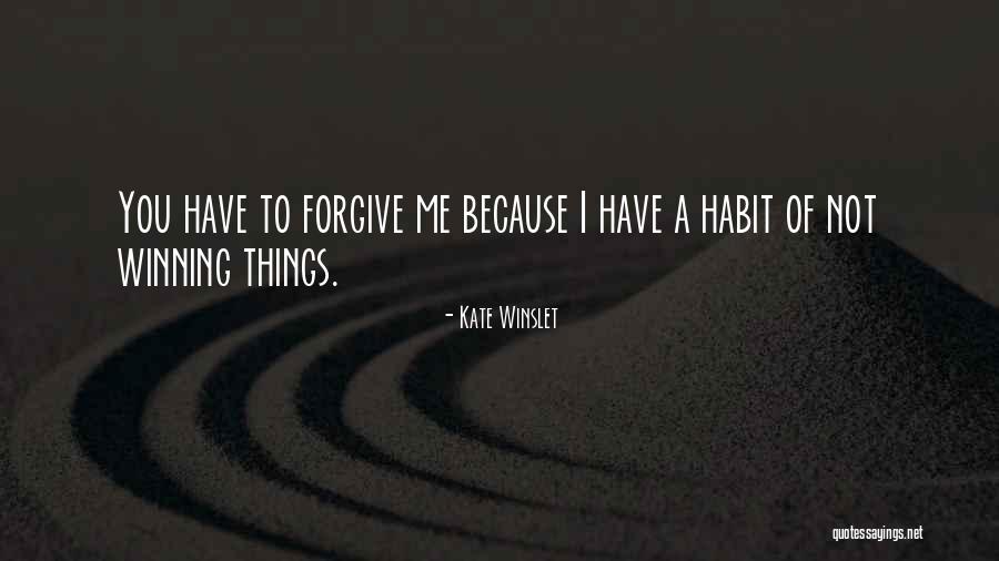 Winning Habit Quotes By Kate Winslet Winning Habit Quotes By Kate Winslet