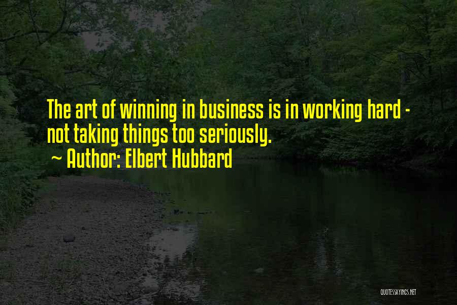Winning In Business Quotes By Elbert Hubbard