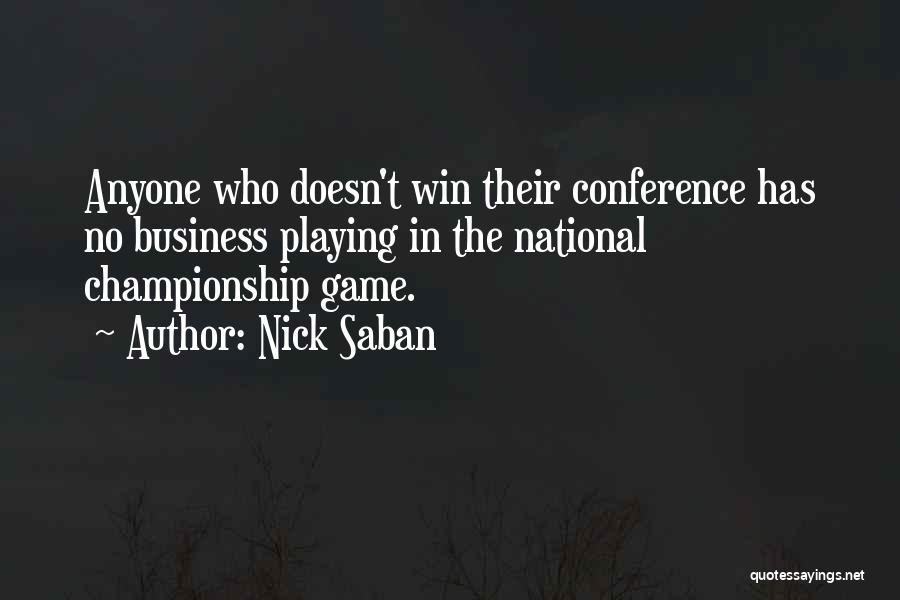 Winning In Business Quotes By Nick Saban