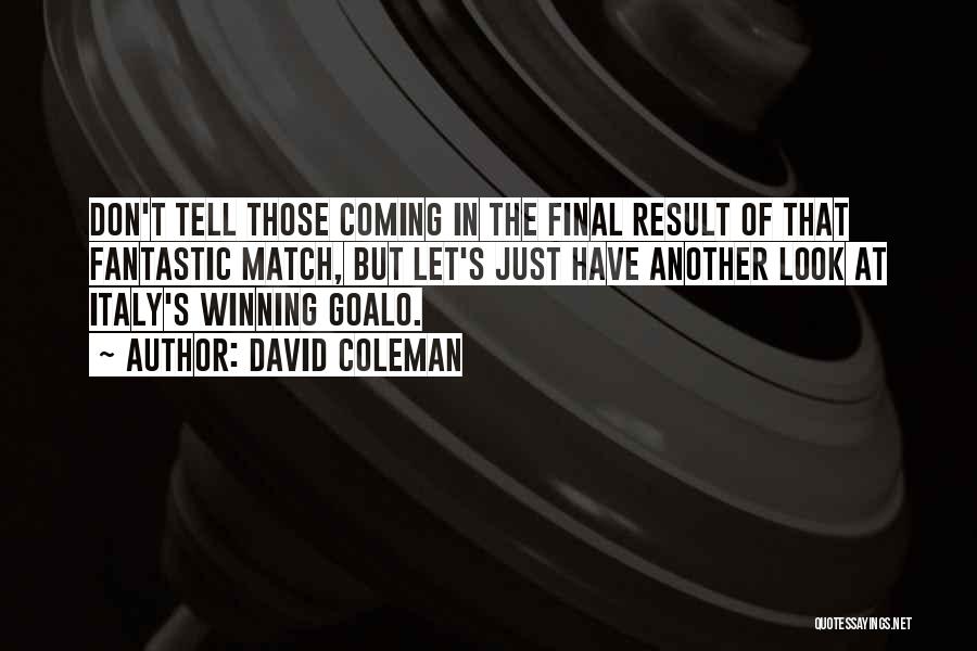 Winning In Football Quotes By David Coleman