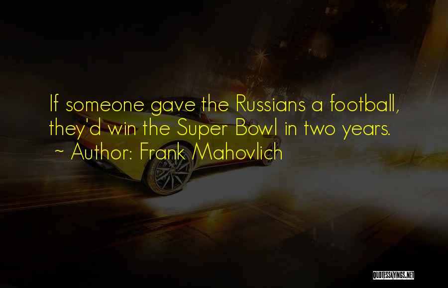 Winning In Football Quotes By Frank Mahovlich