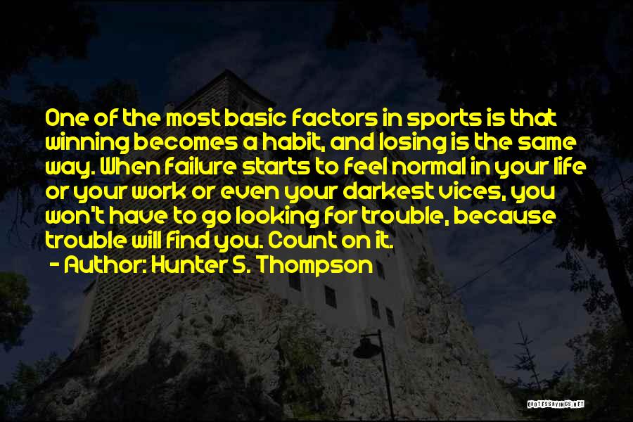 Winning In Sports And Losing Quotes By Hunter S. Thompson