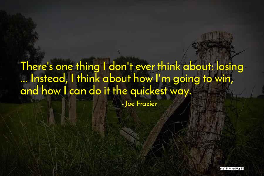 Winning In Sports And Losing Quotes By Joe Frazier