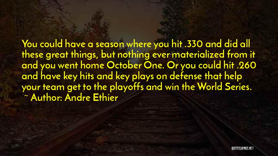 Winning In The Playoffs Quotes By Andre Ethier
