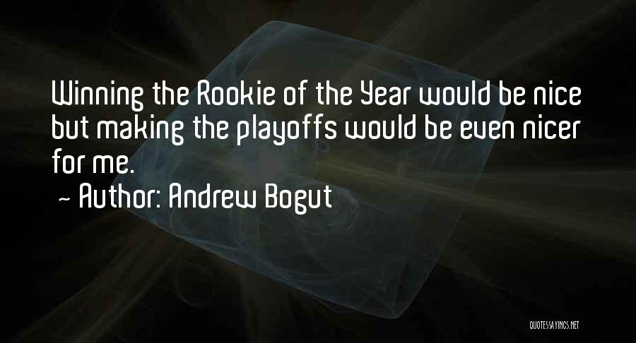 Winning In The Playoffs Quotes By Andrew Bogut