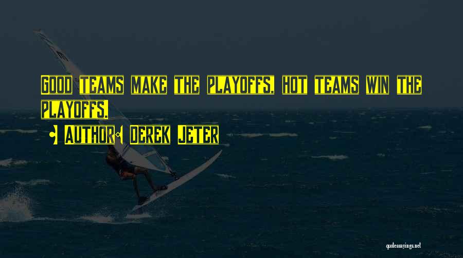 Winning In The Playoffs Quotes By Derek Jeter