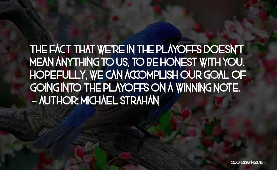 Winning In The Playoffs Quotes By Michael Strahan