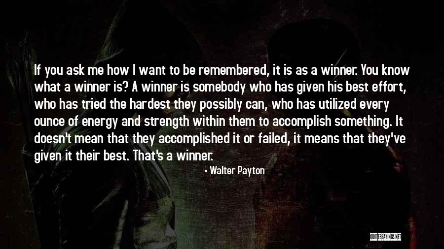 Winning Is Something Quotes By Walter Payton Winning Is Something Quotes By Walter Payton