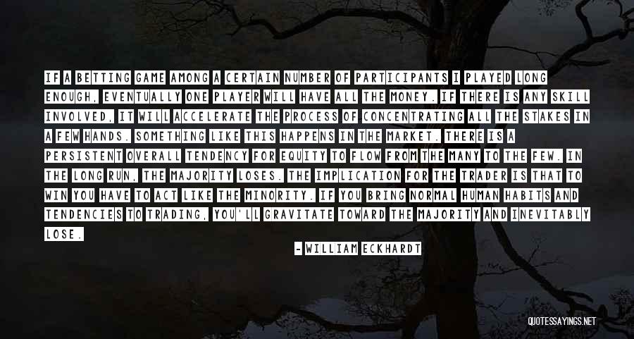 Winning Is Something Quotes By William Eckhardt Winning Is Something Quotes By William Eckhardt