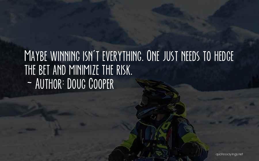 Winning Isn't Everything Quotes By Doug Cooper