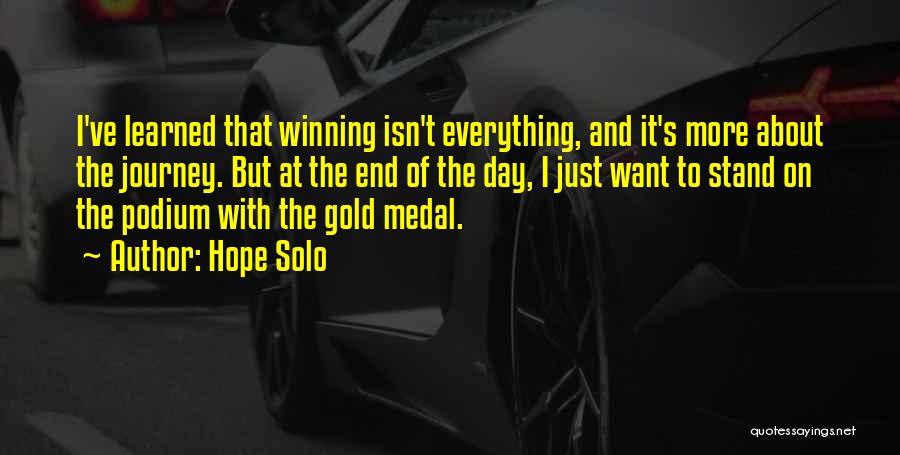 Winning Isn't Everything Quotes By Hope Solo