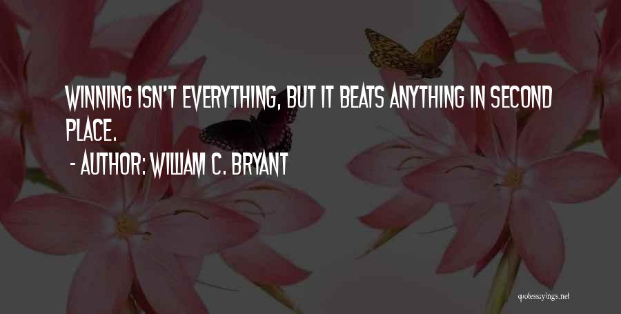Winning Isn't Everything Quotes By William C. Bryant