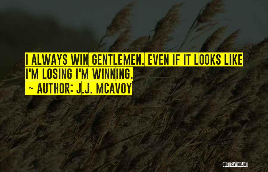 Winning Losing Quotes By J.J. McAvoy