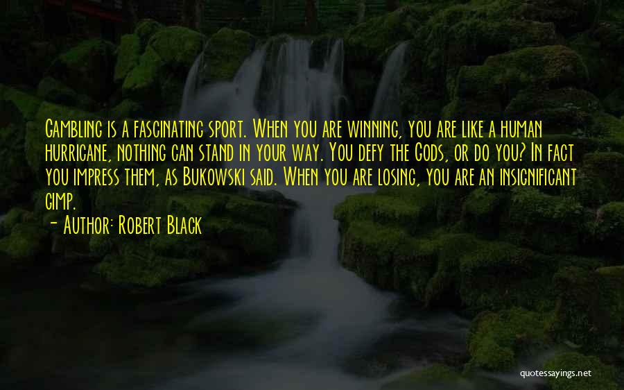 Winning Losing Quotes By Robert Black
