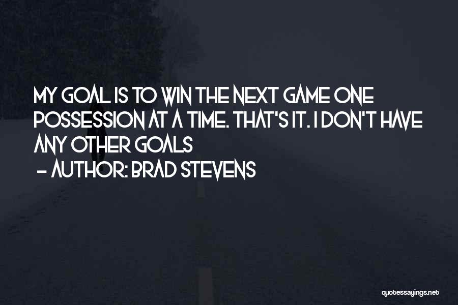 Winning Next Time Quotes By Brad Stevens