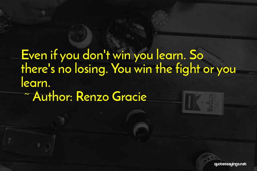 Winning Or Losing Quotes By Renzo Gracie