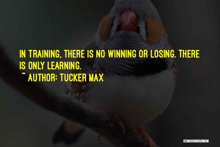 Winning Or Losing Quotes By Tucker Max