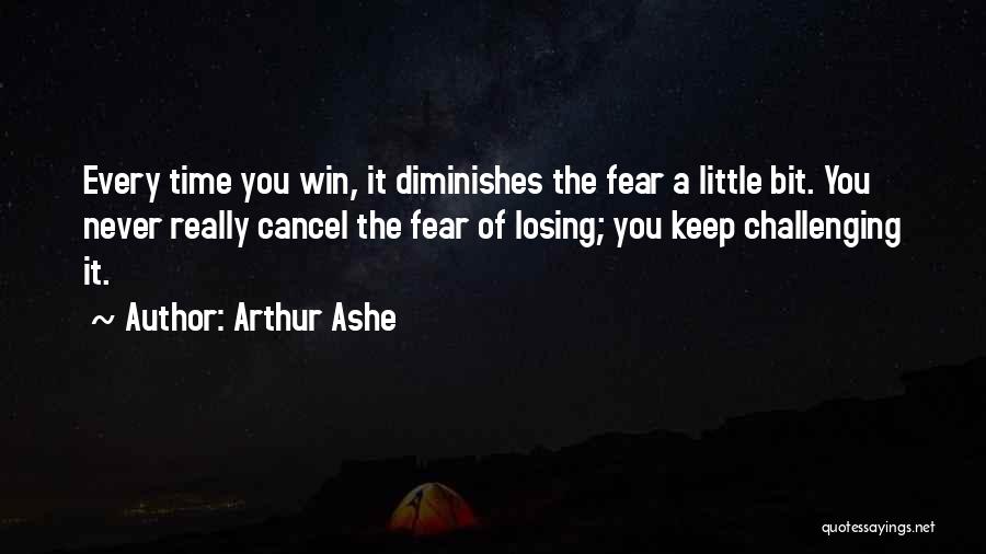 Winning Over Fear Quotes By Arthur Ashe