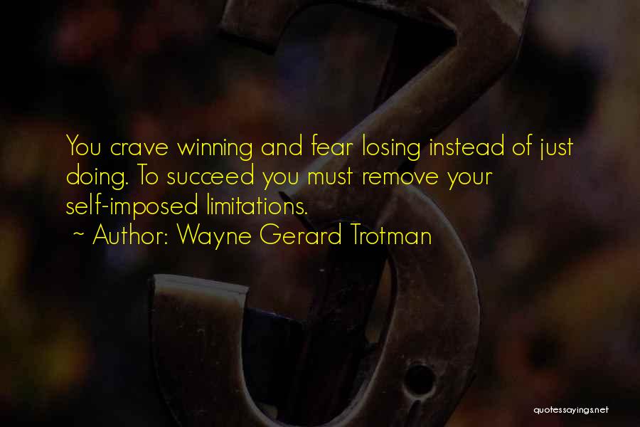 Winning Over Fear Quotes By Wayne Gerard Trotman