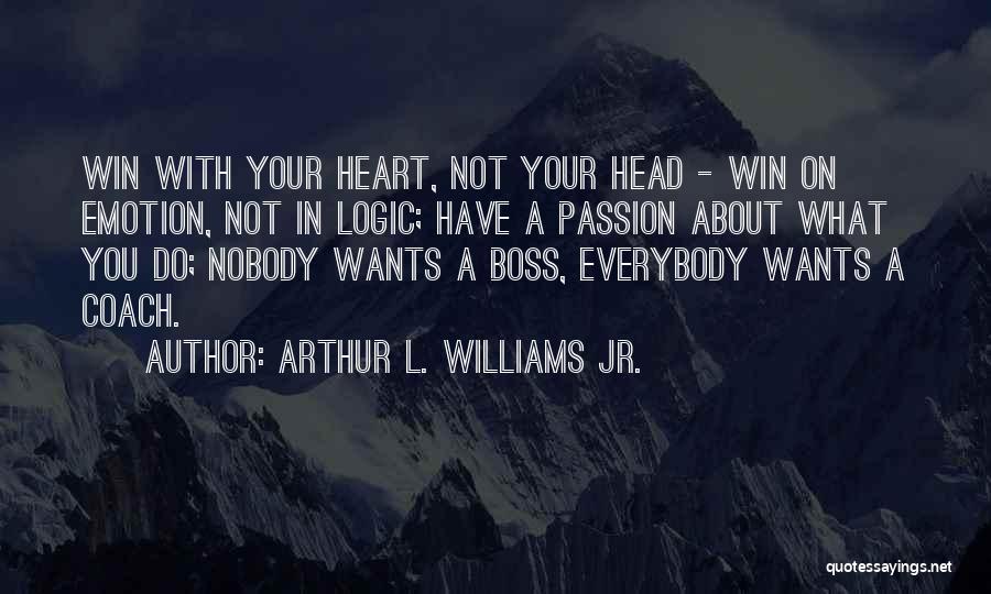 Winning Over Someone's Heart Quotes By Arthur L. Williams Jr.