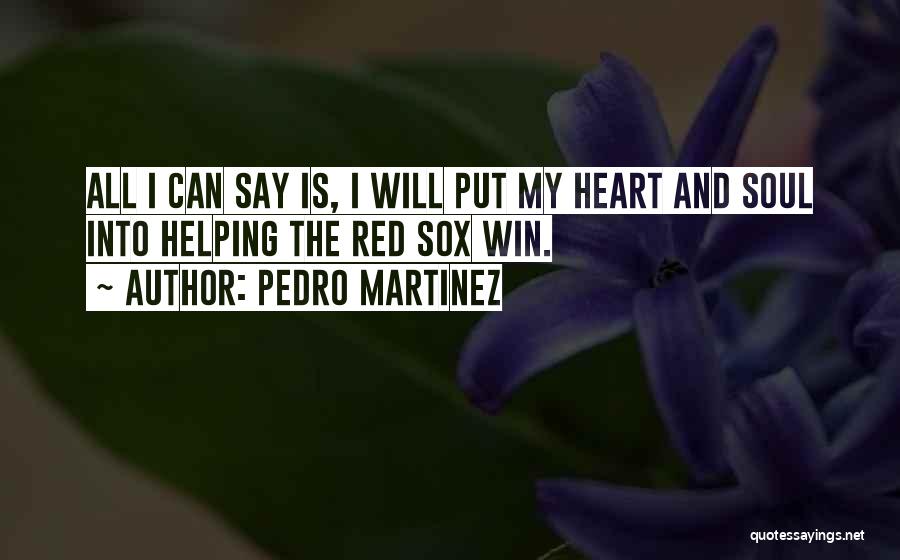 Winning Over Someone's Heart Quotes By Pedro Martinez